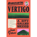 Horizontal Vertigo: A City Called Mexico