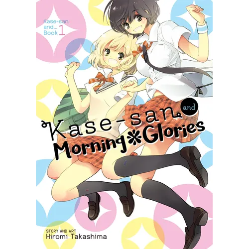 Kase-San and Morning Glories (Kase-San And... Book 1)