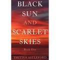 Black Sun and Scarlet Skies