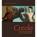 Creole: Portraits of France's Foreign Relations During the Long Nineteenth Century