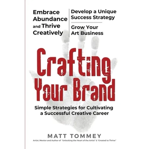 Crafting Your Brand: Simple Strategies for Cultivating a Successful Creative Career