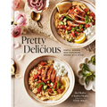 Pretty Delicious: Simple, Modern Mediterranean, Served with Style: A Cookbook