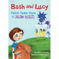 Bash and Lucy Fetch Team Vera and the Dream Beasts