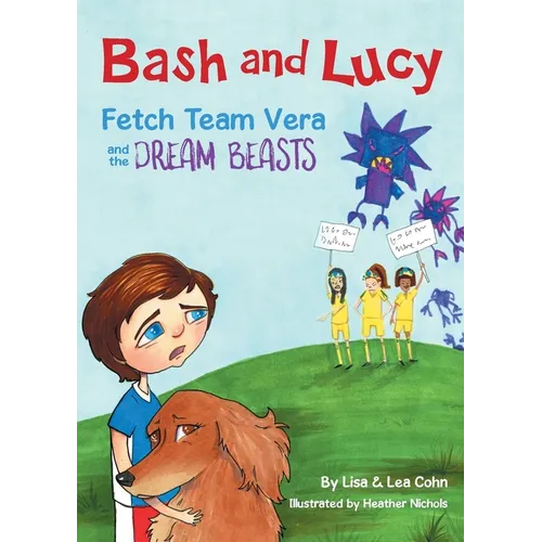 Bash and Lucy Fetch Team Vera and the Dream Beasts