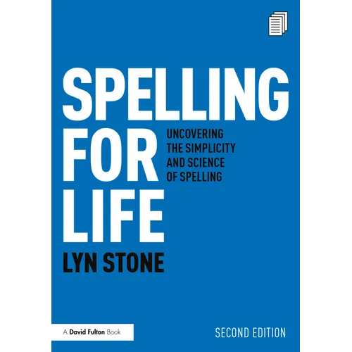 Spelling for Life: Uncovering the Simplicity and Science of Spelling
