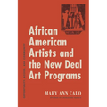 African American Artists and the New Deal Art Programs: Opportunity, Access, and Community