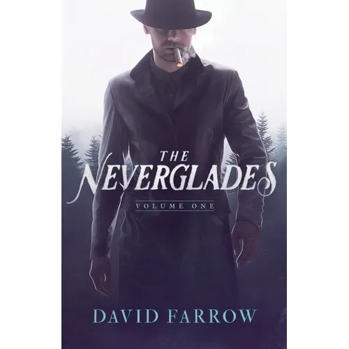 The Neverglades: Volume One