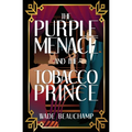 The Purple Menace and the Tobacco Prince