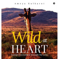 Wild at Heart: Animal Encounters through My Lens