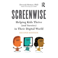 Screenwise: Helping Kids Thrive (and Survive) in Their Digital World