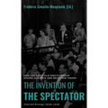 The Invention of the Spectator: How has Early film Spectatorship shaped Audience and Reception Theory. Selected Writings (1910s-1920s)