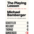 The Playing Lesson: A Duffer's Year Among the Pros