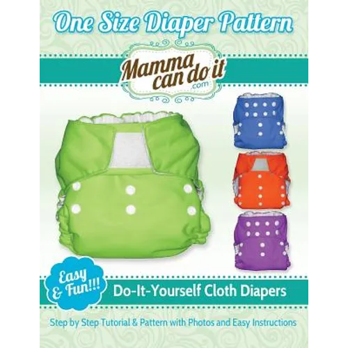 One Size Diaper Pattern: Sew your own Cloth Diapers!