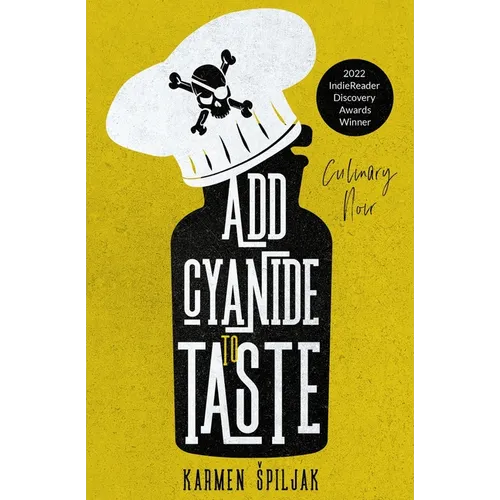 Add Cyanide to Taste: A collection of dark tales with culinary twists