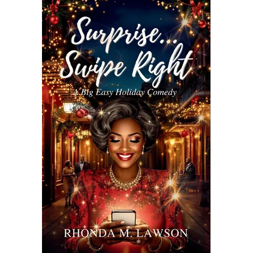 Surprise ... Swipe Right: A Big Easy Holiday Comedy