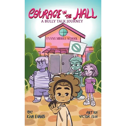 Courage in the Hall, A Bully Talk Journey