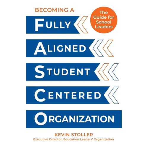 Becoming a Fully Aligned Student-Centered Organization: A Guide for School Leaders