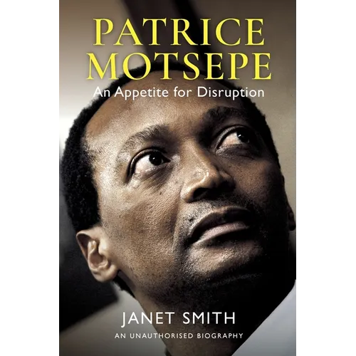 Patrice Motsepe: An Appetite for Disruption