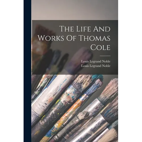 The Life And Works Of Thomas Cole