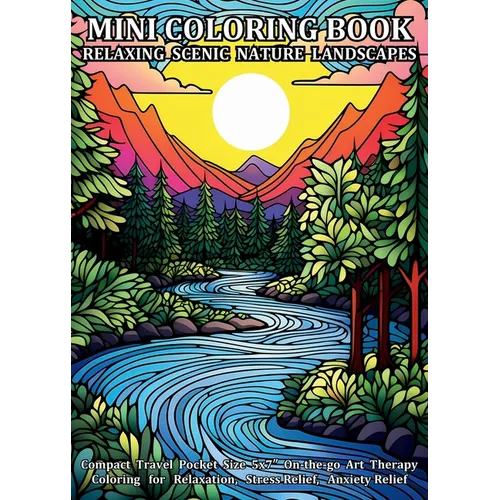 Mini Coloring Book Relaxing Scenic Nature Landscapes: Compact Travel Pocket Size 5x7″ On-the-go Art Therapy Coloring for Relaxation, Stress Reli