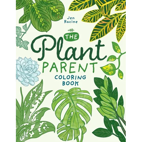 The Plant Parent Coloring Book: Beautiful Houseplant Love and Care