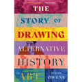 The Story of Drawing: An Alternative History of Art