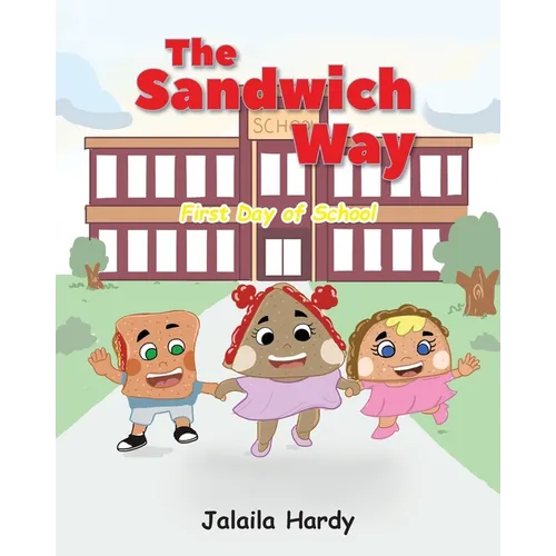 The Sandwich Way: First Day of School