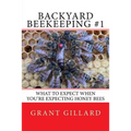 Backyard Beekeeping #1: What to Expect When You're Expecting Honey Bees