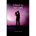 Eclipsed by Your Light