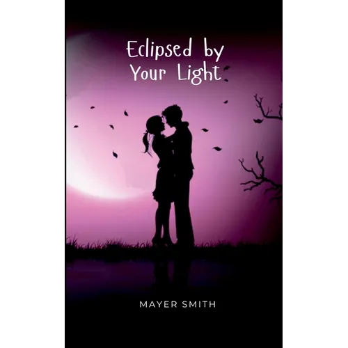 Eclipsed by Your Light