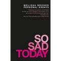 So Sad Today: Personal Essays