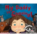 My Daddy Is Snoring!