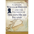 Captain William Hilton and the Founding of Hilton Head Island