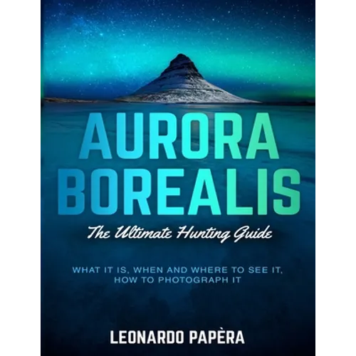 Aurora Borealis: The Ultimate Hunting Guide