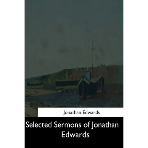 Selected Sermons of Jonathan Edwards