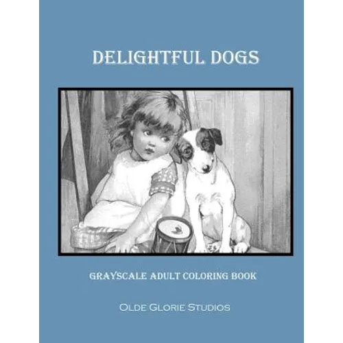 Delightful Dogs Grayscale Adult Coloring Book