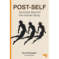 Post-Self: Journeys Beyond the Human Body