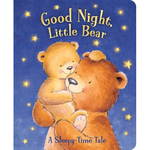 Good Night, Little Bear: A Sleepy-Time Tale