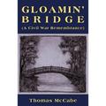 Gloamin' Bridge (a Civil War Remembrance)