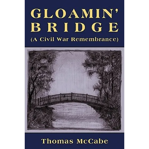 Gloamin' Bridge (a Civil War Remembrance)