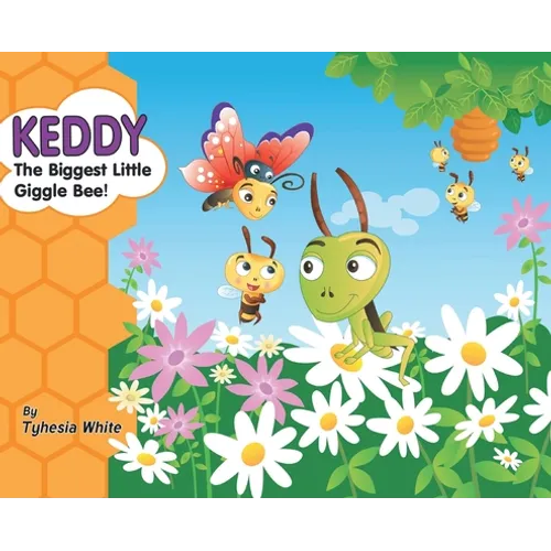 Keddy the Biggest Little Giggle Bee!