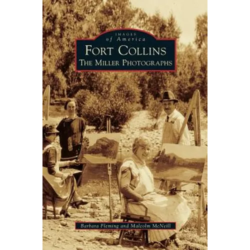 Fort Collins: The Miller Photographs