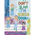 Don't Slam the Screen Door!