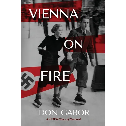 Vienna on Fire: A WWII Story of Survival