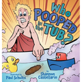 Who Pooped in the Tub?
