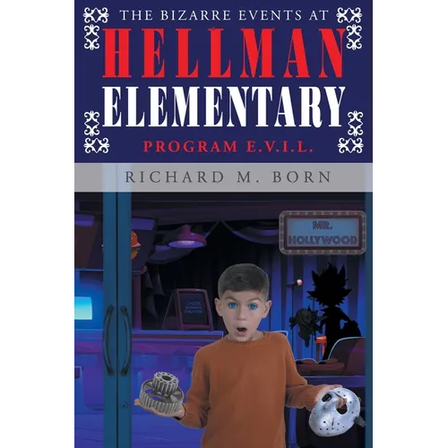 The Bizarre Events at Hellman Elementary: Program E.V.I.L.