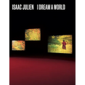 Isaac Julien: I Dream a World
