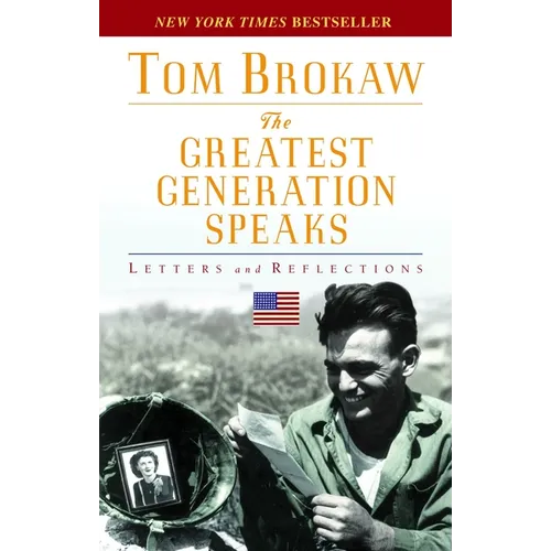 The Greatest Generation Speaks: Letters and Reflections