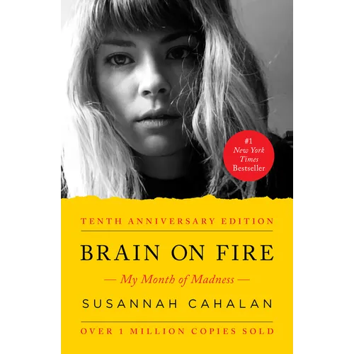Brain on Fire (10th Anniversary Edition): My Month of Madness