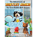 The Adventures of Bentley Adams: The Great Bubble Bath Disaster